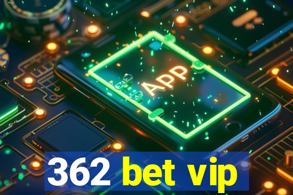 362 bet vip